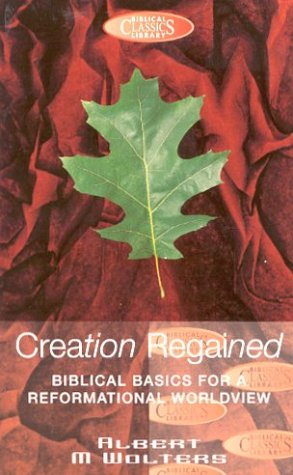 Beispielbild fr Creation Regained: Biblical Basics for a Reformational Worldview (Biblical Classics Library) zum Verkauf von Wonder Book