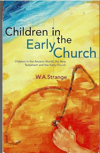 Beispielbild fr Children in the Early Church: Children in the Ancient World, the New Testament and the Early Church zum Verkauf von WorldofBooks