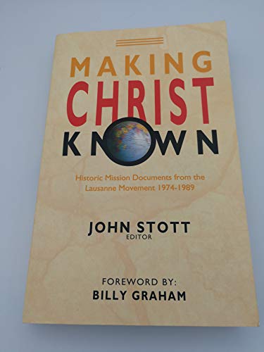 Beispielbild fr Making Christ Known: Historic Mission Documents from the Lausanne Movement, 1974-1989 zum Verkauf von WorldofBooks