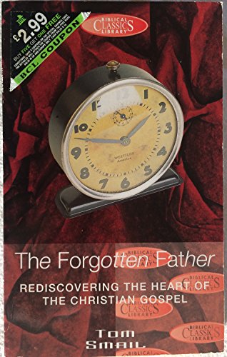 Beispielbild fr Forgotten Father: Rediscovering the Heart of the Christian Gospel: No. 23 (Biblical Classics Library) zum Verkauf von WorldofBooks