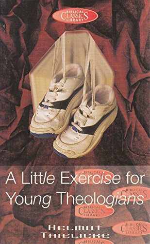 A Little Exercise for Young Theologians: No.24 (Biblical Classics Library) - Thielicke, Helmut