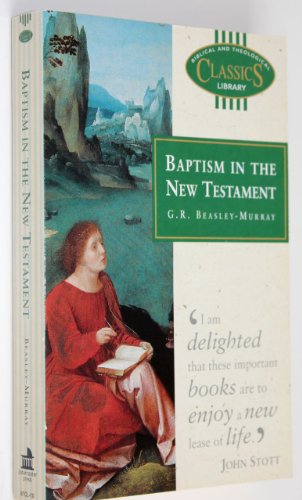 Stock image for Baptism in the New Testament: No. 10 (Biblical & Theological Classics Library) for sale by WorldofBooks