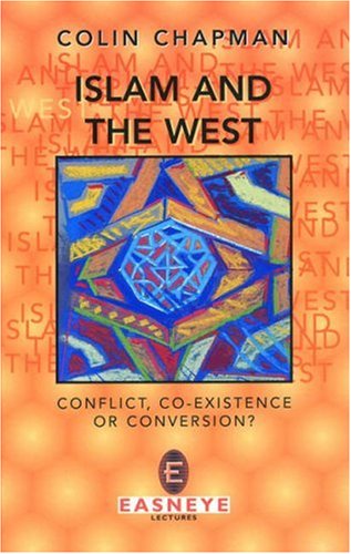 Beispielbild fr Islam and the West: Conflict, Co-Existence of Conversion? zum Verkauf von ThriftBooks-Dallas