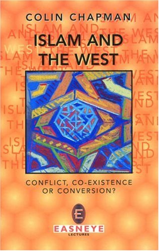 Stock image for Islam and the West: Conflict, Co-Existence of Conversion? for sale by ThriftBooks-Dallas