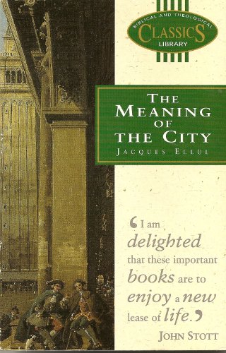 Meaning of the City - Ellul, Jacques