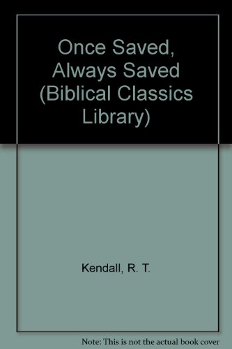 Stock image for Once Saved, Always Saved (Biblical Classics Library) for sale by MusicMagpie