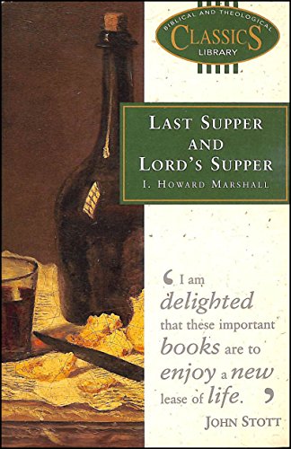 Beispielbild fr Last Supper and Lord's Supper (Biblical and Theological Classics Library) zum Verkauf von AwesomeBooks