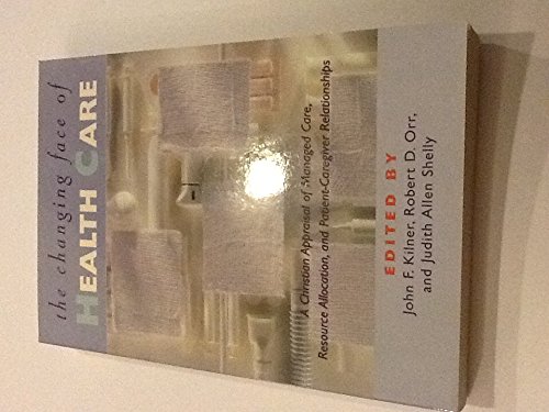 Beispielbild fr Changing Face of Health Care: A Christian Appraisal of Managed Care, Resource Allocation, and Patient-Caregiver Relationships zum Verkauf von Wonder Book