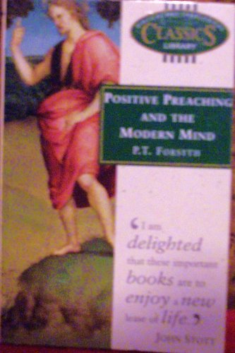 Stock image for Positive Preaching and the Modern Mind: No. 22 (Biblical & Theological Classics Library) for sale by WorldofBooks