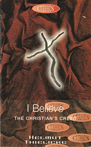 I Believe (Biblical Classics Library) (9780853648871) by Helmut Thielicke