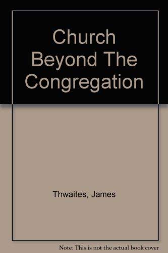 9780853649526: The Church beyond the Congregation