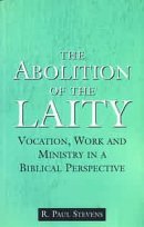 9780853649823: Abolition of the Laity: Vocation Work and Ministry in Biblical Perspective