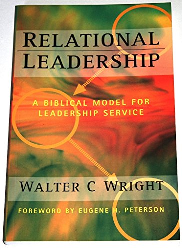 Imagen de archivo de Relational Leadership: A Biblical Model for Leadership Service a la venta por SecondSale