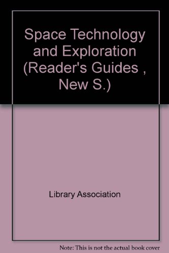 Space Technology and Exploration (Reader's Guides , New) (9780853651840) by Library Association