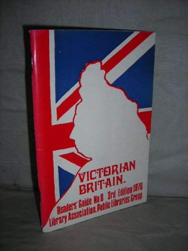 Victorian Britain (Readers' guide) (9780853654087) by Library Association