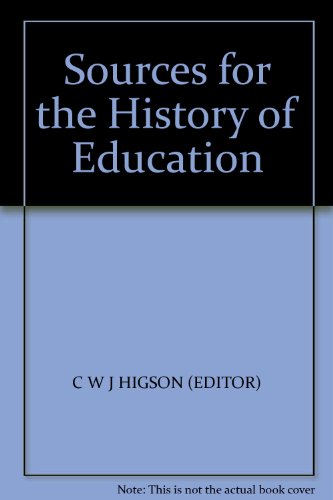 Imagen de archivo de Sources for the History of Education : A List of Material (Including School Books) Contained in the Libraries of the Institutes and Schools of Education, Together with Works from the Libraries of the Universities of Nottingham and Reading a la venta por Better World Books