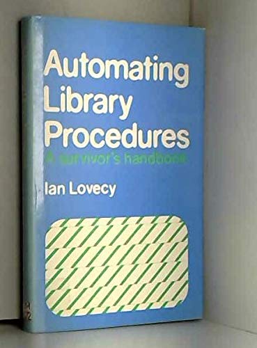 Automating Library Procedures: A Survivor's Handbook