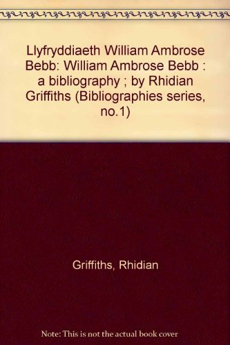 Beispielbild fr Llyfryddiaeth William Ambrose Bebb: A Bibliography zum Verkauf von PsychoBabel & Skoob Books