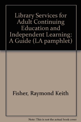 Imagen de archivo de Library Services for Adult Continuing Education and Independent Learning : A Guide a la venta por Better World Books