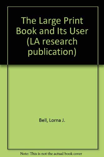 The Large Print Book and Its User (9780853656326) by Bell, Lorna