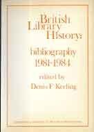 Beispielbild fr British Library History: Bibliography, 1981-1984: 004 zum Verkauf von WorldofBooks