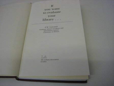 Imagen de archivo de If You Want to Evaluate Your Library a la venta por Powell's Bookstores Chicago, ABAA