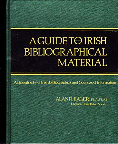 Stock image for A Guide to Irish Bibliographical Material : A Bibliography of Irish Bibliographies and Sources of Information for sale by Richard Sylvanus Williams (Est 1976)