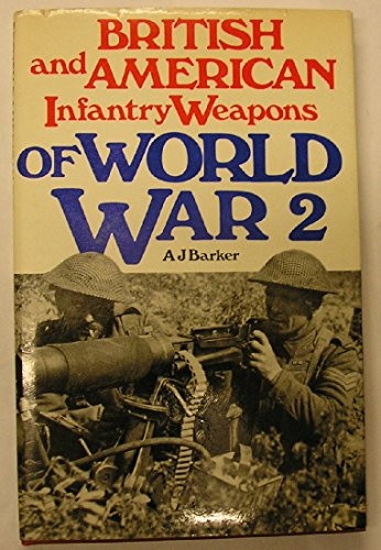 Beispielbild fr British and American infantry weapons of World War II (Illustrated studies in twentieth century arms) zum Verkauf von WorldofBooks