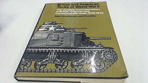 9780853680338: British and American tanks of World War II: The complete illustrated history of British, American and Commonwealth tanks, gun motor carriages and special purpose vehicles, 1939-1945,