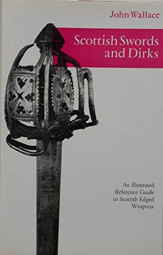 Beispielbild fr Scottish swords and dirks: An illustrated reference guide to Scottish edged weapons (Illustrated monographs) zum Verkauf von The Book Files