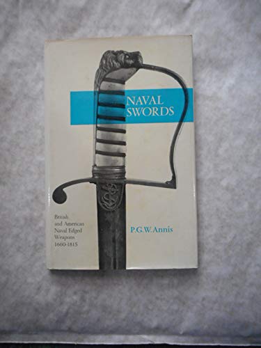 9780853680468: Naval swords: British and American naval edged weapons, 1660-1815, (Arms and Armour Press. Illustrated monographs)