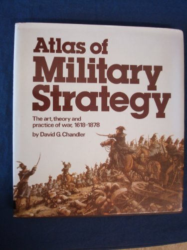 Stock image for Atlas of Military Strategy: The Art, Theory and Practice of War, 1618-1878 for sale by medimops