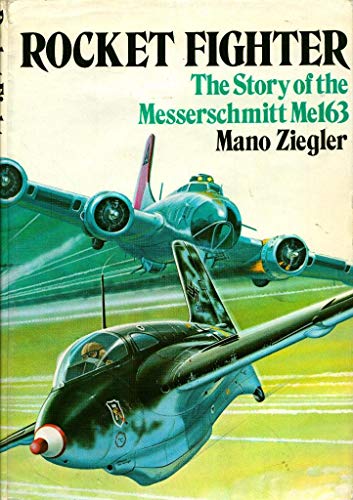 9780853681618: Rocket Fighter: Story of the Messerschmitt Me 163