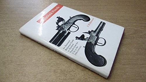 9780853681700: Flintlock Pistols: An Illustrated Reference Guide to Flintlock Pistols from the 17th to the 19th Century (Arms and Armour Illustrated Monographs)