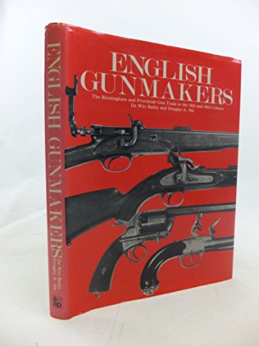 Beispielbild fr English Gunmakers: The Birmingham and Provincial Gun Trade in the 18th and 19th Century zum Verkauf von Book Deals