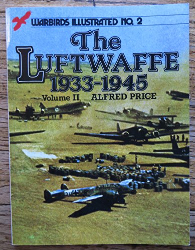 Stock image for The Luftwaffe 1933-1945, Volume II - Warbirds Illustrated No. 2 for sale by Once Upon A Time Books