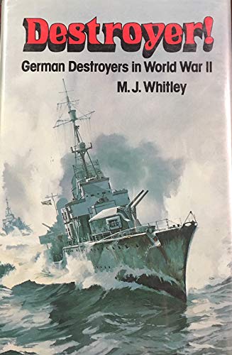 DESTROYER! GERMAN DESTROYERS IN WORLD WAR II