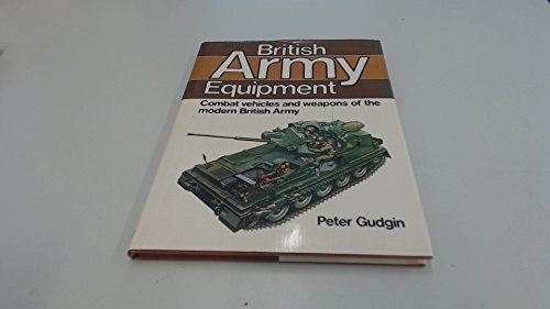 Stock image for British army equipment: Combat vehicles and weapons of the modern British army for sale by GF Books, Inc.