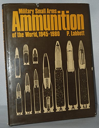 9780853682943: Military Small Arms Ammunition of the World, 1945-80