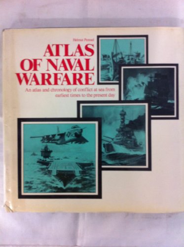 Stock image for Atlas of Naval Warfare : An Atlas and Chronology of Conflict at Sea from Earliest Times to the Present Day for sale by Better World Books Ltd