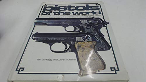 Stock image for Pistols of the World: A Comprehensive Illustrated Encyclopaedia of the World's Pistols and Revolvers from 1870 to the Present Day for sale by WorldofBooks