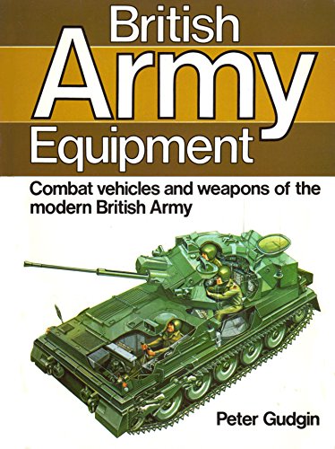 9780853683773: British Army Equipment: Combat Vehicles and Weapons of the Modern British Army