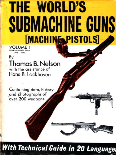 Beispielbild fr The World's Submachine Guns, Vol. 1: Developments from 1915-1963 zum Verkauf von The Book Files