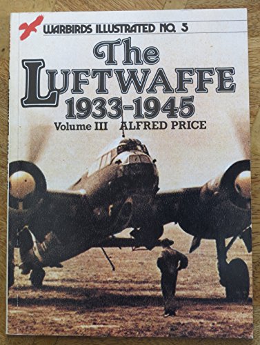 Imagen de archivo de The Luftwaffe 1933-1945, Volume III - Warbirds Illustrated No. 5 a la venta por HPB-Diamond