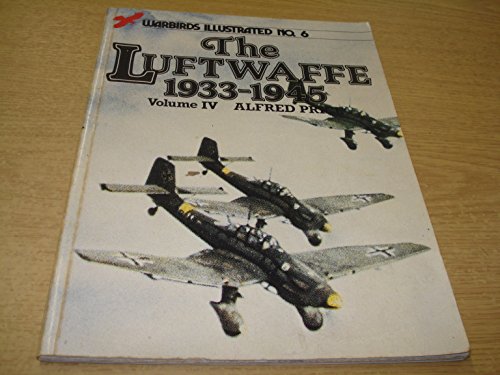 Stock image for The Luftwaffe 1933-1945, Volume IV - Warbirds Illustrated No. 6 for sale by Books From California