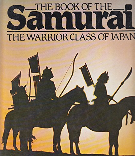 Stock image for Book of the Samurai: Warrior Class of Japan for sale by WorldofBooks