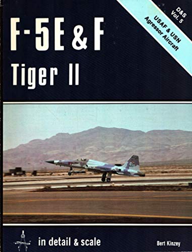 Beispielbild fr F-5 E F Tiger II in Detail Scale: USAF USN Aggressor Aircraft (DS, Vol. 5) zum Verkauf von GoldenWavesOfBooks