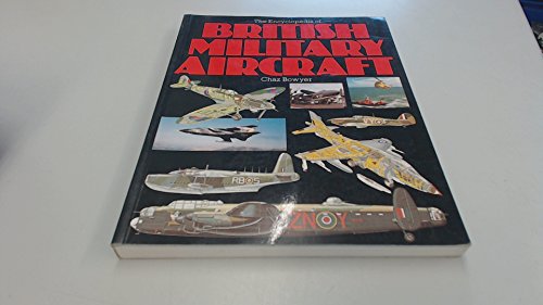 Stock image for Encyclopaedia of British Military Aircraft for sale by WorldofBooks