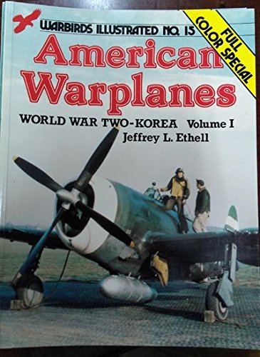 Beispielbild fr American Warplanes, World War II-Korea, Volume I - Warbirds Illustrated No. 15 zum Verkauf von Half Price Books Inc.