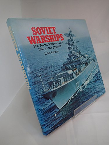 Beispielbild fr Soviet Warships: The Soviet Surface Fleet 1960 to the Present zum Verkauf von Ryde Bookshop Ltd